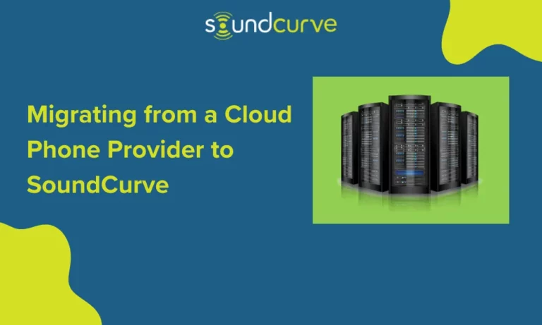 migrating from a cloud phone provider to soundcurve