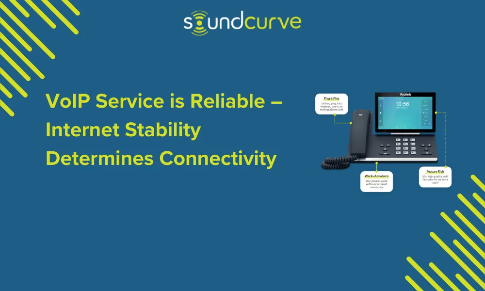 voip service is reliable – internet stability determines connectivity