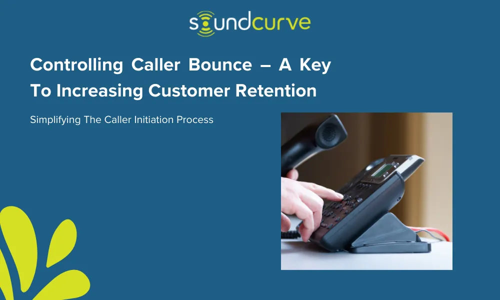 controlling caller bounce – a key to increasing customer retention